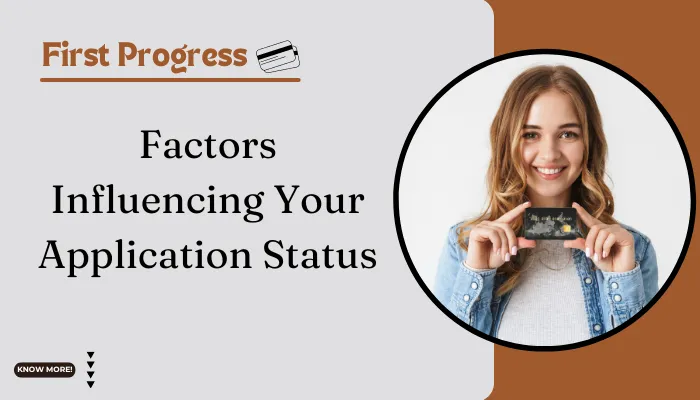 Factors Influencing Your Application Status