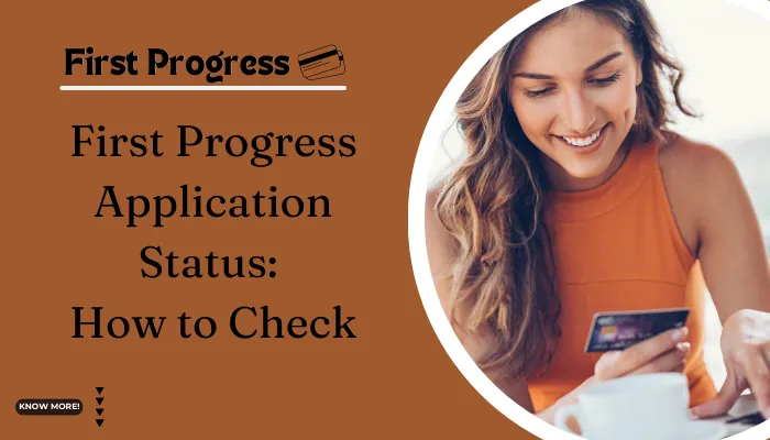 First Progress Application Status: How to Check