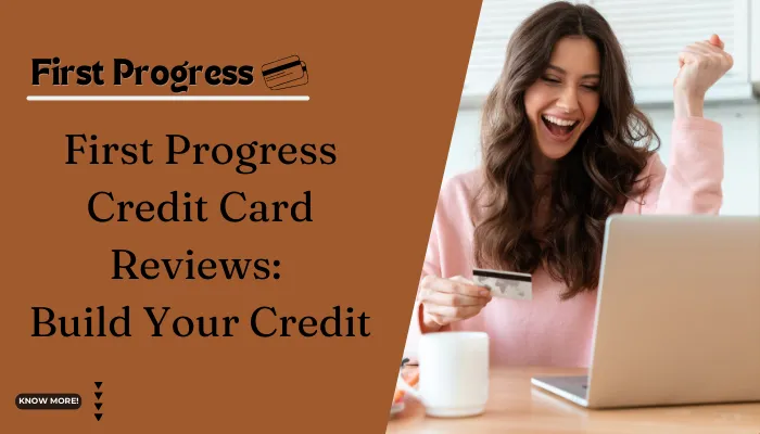 First Progress Credit Card Reviews: Build Your Credit