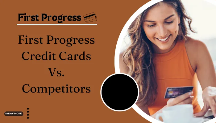 First Progress Credit Cards Vs. Competitors