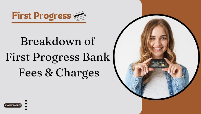 Breakdown of First Progress Bank Fees & Charges