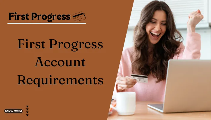 First Progress Account Requirements