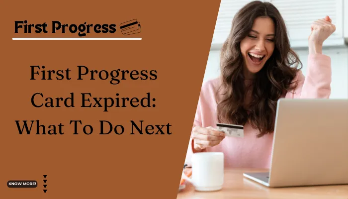 First Progress Card Expired: What To Do Next