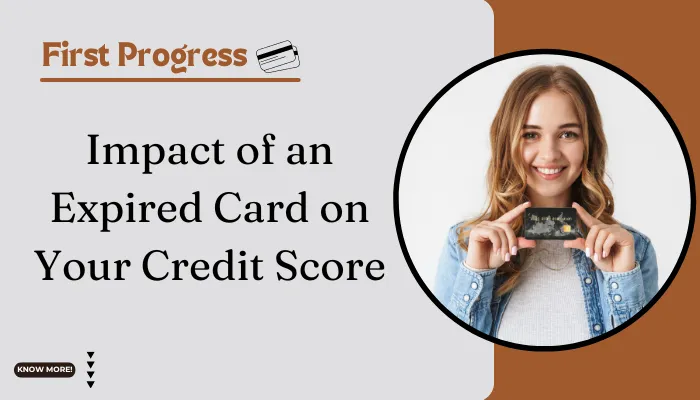 Impact of an Expired Card on Your Credit Score